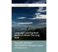 ENGLISH SPANISH VIETNAMESE Trilingual Lesson of Endurance: Language Learning Book Based on Movie The Long Walk
