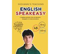 English SpeakEasy: L’inglese parlato che usi davvero, spiegato in modo semplice