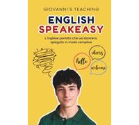 English SpeakEasy: L’inglese parlato che usi davvero, spiegato in modo semplice