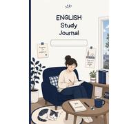 English Study Journal for Self-Study Learners: 120-Page Study Log with Vocabulary, Grammar, Goals & Progress Tracker for ESL and Self-Study Learners