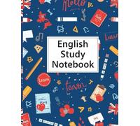 English Study Notebook - Cuaderno de Estudio de Inglés: Perfecto para vocabulario, gramática, ejercicios, apuntes y práctica diaria