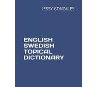 ENGLISH SWEDISH TOPICAL DICTIONARY