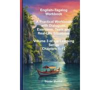 English-Tagalog Workbook: A Practical Workbook with Dialogues, Exercises, Tests and Real-Life Situations