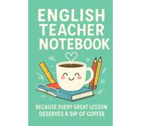 English Teacher Fuel Notebook: A Funny Lined Journal for Coffee-Loving English Teachers