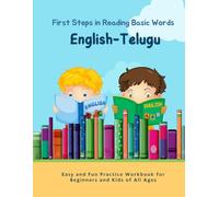 English-Telugu First Steps in Reading Basic Words - Easy and Fun Practice Workbook for Beginners and Kids of All Ages: My Kids Can Read! Language Learning with 700+ Bilingual Vocabulary in Context