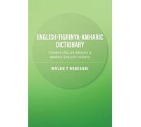 Woldu T Debessai English-Tigrinya-Amharic Dictionary (Tascabile)