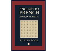 English to French Word Search Puzzle Book: Boost Your Language Skills With This Fun and Engaging English to French Word Search Puzzle Book! 6x9 inches ... Holiday, Vacation, Relaxation and Anxiety