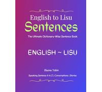English to Lisu Sentences: The Ultimate Dictionary -Wise Sentence Book