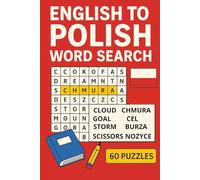 English to Polish Word Search: Learn 360 Everyday Polish Words Through 60 Fun Puzzles: Easy Vocabulary Builder for Beginners, Travelers, and Adults • Large Print • Fun Language Learning Activity Book