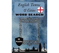 English Towns and Cities Word Search: Word Searches with easy to read print | 6 × 9 Inches; 110 pages | 55 Puzzles. Ideal for Seniors, Adults and Teens.