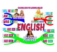 English via Mind Maps - Coloring Book for Learning English Grammar!: Master 12 Tenses & 6 Verbs Through Coloring - Affirmative, Negative, Question & Negative-Question Forms for All Persons