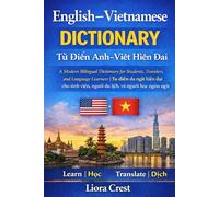 English-Vietnamese Dictionary: A Modern Bilingual Dictionary for Students, Travelers, and Language Learners | Từ Điển Anh-Việt Hiện Đại