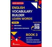 English Vocabulary in Use (2025 Edition): Book 3: 600 Everyday Words & Phrases "Freeze-MG" - A Practical Vocabulary Guide for Adult ESL Beginners & Intermediate Learners