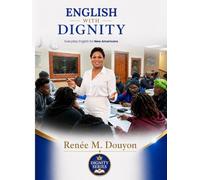 English With Dignity: Everyday English for New Americans