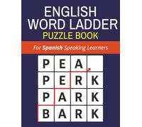 English Word Ladder Puzzle Book For Spanish Speaking Learners: Reproducible word ladder puzzles to build English vocabulary