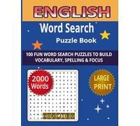 English Word Search Puzzle Book: 100 Fun Puzzles to Build Vocabulary, Spelling & Focus - 2000 Words in Large Print and Total Page 127 Size 8.5 x 11 Inch