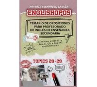 ENGLISHOPOS: Temario de Oposiciones para Profesorado de Inglés de Enseñanza Secundaria. BOOK 3: TOPICS 20-29
