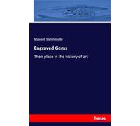 Engraved Gems: Their place in the history of art