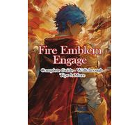 Engrush Fire Emblem Engage Complete Guide - Walkthrough - Tips & Mor (Tascabile)
