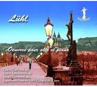 Enguerrand-Friedrich Lühl : Oeuvres pour alto et piano. Catrisse, Lebonnois, Durantel, Lühl.