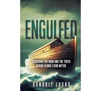 Engulfed: The Scientific Truth About Noah's Tale and Other Ancient Global Flood Myths