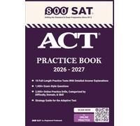 Enhanced ACT Practice Book: 10 Full-Length Practice Tests with Detailed Answer Explanations: 1000+ Realistic Questions • English, Math, Reading & Science • Practice with Diagnostic Score Tracking
