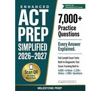 Enhanced ACT Prep Simplified 2026-2027: 7,000+ Practice Questions, Every Answer Explained, Full-Length Exam Tests, a Diagnostic, and Built-In Score Tracking - The ACT A-to-Z Guide