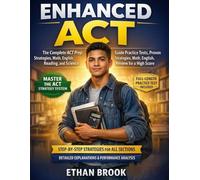 ENHANCED ACT: The Complete ACT Prep Guide with Practice Tests, Proven Strategies, Math, English, Reading, and Science Review for a High Score