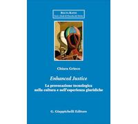 «Enhanced justice». La provocazione tecnologica nella cultura e nell’esperienza giuridiche