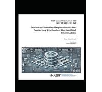 Enhanced Security Requirements for Protecting Controlled Unclassified Information: NIST Special Publication 800 NIST SP 800-172r3 fpd