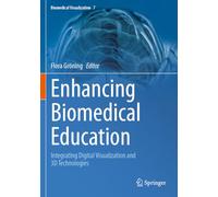 Enhancing Biomedical Education: Integrating Digital Visualization and 3D Technologies: 7