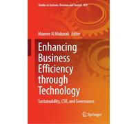 Enhancing Business Efficiency through Technology: Sustainability, CSR, and Governance