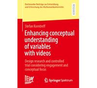 Enhancing conceptual understanding of variables with videos: Design research and controlled trial considering engagement and conceptual focus