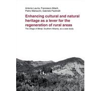 Enhancing cultural and natural heritage as a lever for the regeneration of rural areas. The village of Bënjë, Southern Albania, as a case study