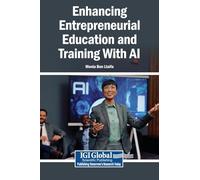 Enhancing Entrepreneurial Education and Training With AI