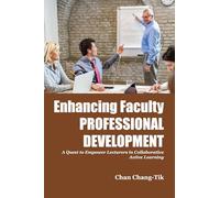 Enhancing Faculty Professional Development: A Quest to Empower Lecturers in Collaborative Active Learning