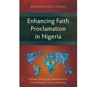Enhancing Faith Proclamation in Nigeria: Christian Missions and Michael Hecht's Communication Theory of Identity