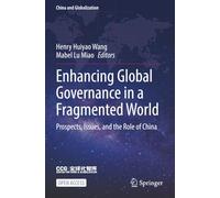 Enhancing Global Governance in a Fragmented World: Prospects, Issues, and the Role of China