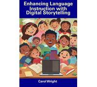 Enhancing Language Instruction with Digital Storytelling