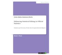 Enhancing Statistical Editing in Official Statistics: Validation and Detection of Faulty Data through Artificial Intelligence