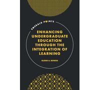 Enhancing Undergraduate Education Through the Integration of Learning
