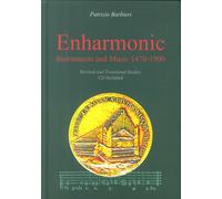Enharmonic instruments and music (1470-1900). Revised and translated Studies. CD