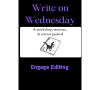 ENI: Write on Wednesdays: Workshop, Seminar, and Retreat Journal