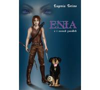 Enia e i mondi paralleli - [Graus Edizioni]