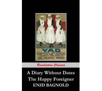 Enid Bagnold A Diary Without Dates, and The Happy Foreigner (Copertina rigida)
