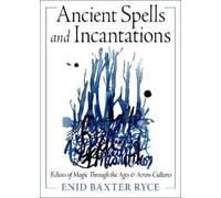 Enid Baxter Ryce Ancient Spells and Incantations (Tascabile)