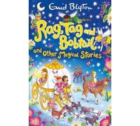 Enid Blyton Rag, Tag and Bobtail and other Magical Stories (Tascabile)