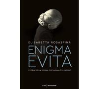 Enigma Evita. Storia della donna che ammaliò il mondo [Hardcover] [Jul 19, 2022]