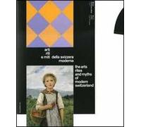 Enigma Helvetia. Arti, riti e miti della Svizzera moderna-The arts, rites and myths of modern Swizterland