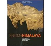 Enigma Himalaya. Invenzione, esplorazione, avventura. Ediz. illustrata